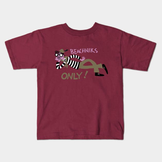 Beachniks Only Kids T-Shirt by worksoflove